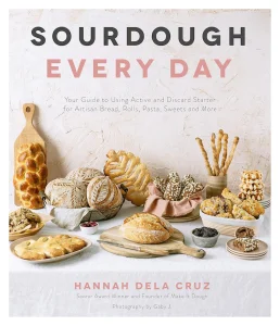 Sourdough Every Day- Your Guide to Using Active and Discard Starter for Artisan Bread